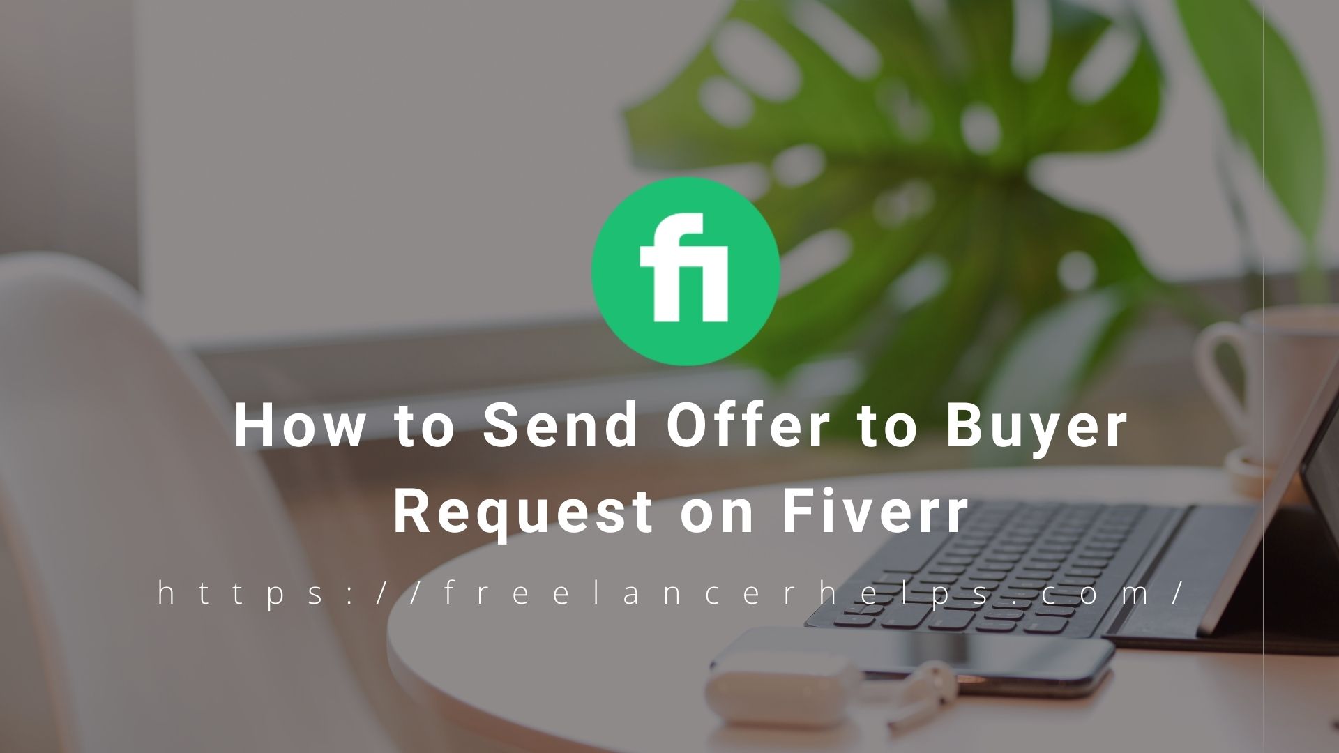 Read more about the article Responding to Buyer Requests | How to send offer to buyer request on Fiverr